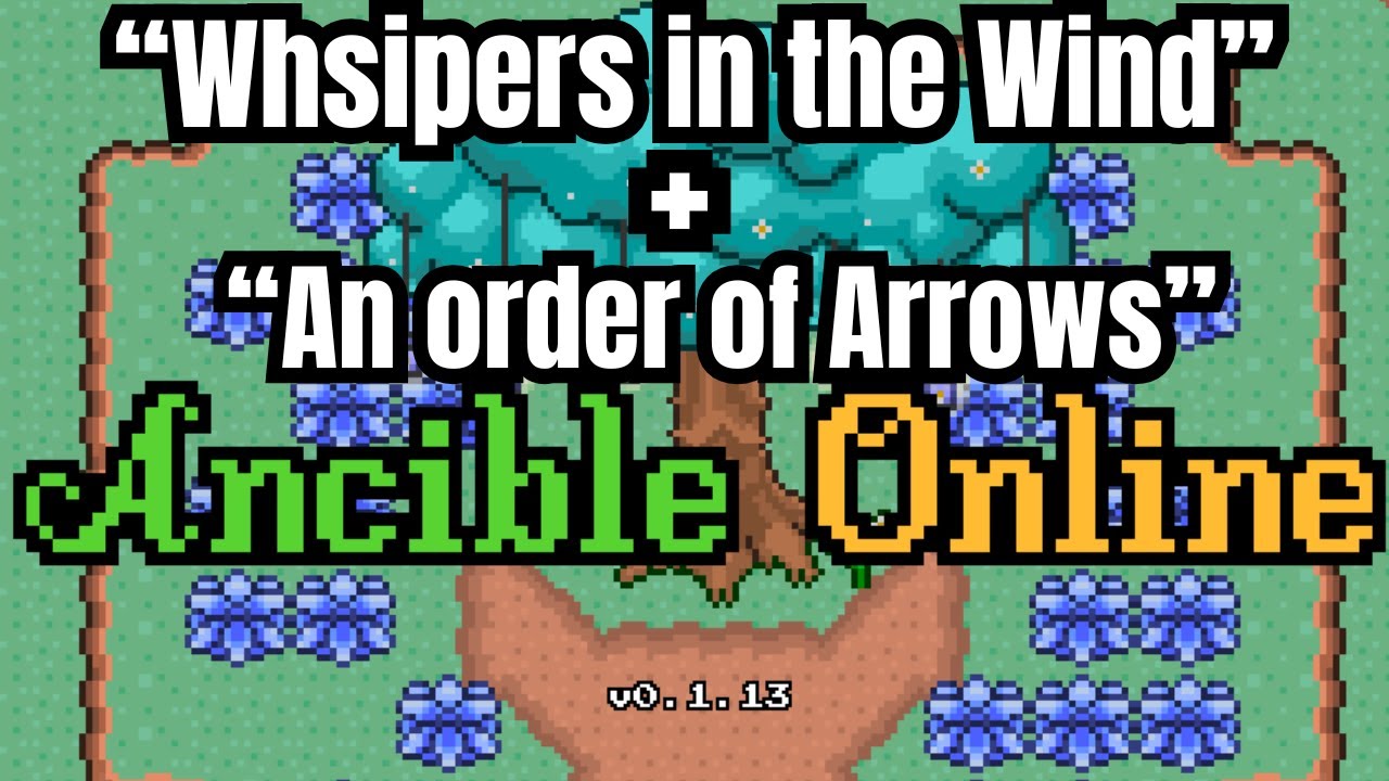 Ancible Online: Whispers in the Wind + An order of Arrows!