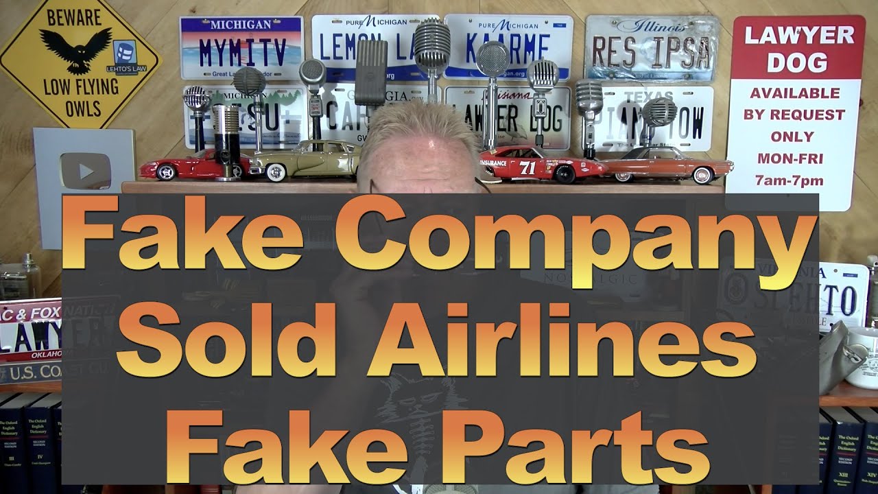 Fake Company Sold Airlines Fake Parts