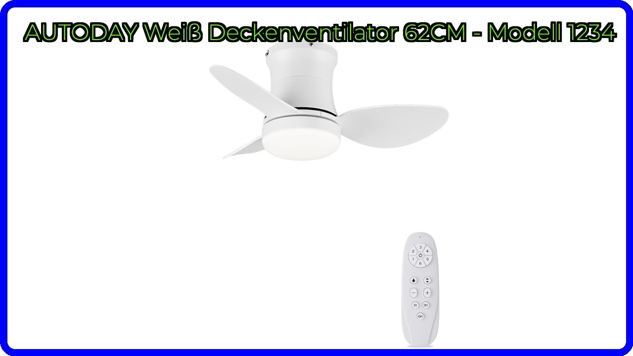 BEWERTUNG (2025): AUTODAY Wei&szlig; Deckenventilator 62CM - Modell 1234. WESENTLICHE Einzelheiten
