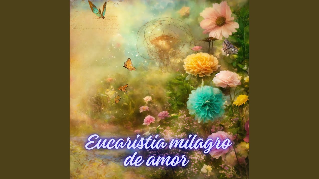 Eucaristia Milagro de Amor