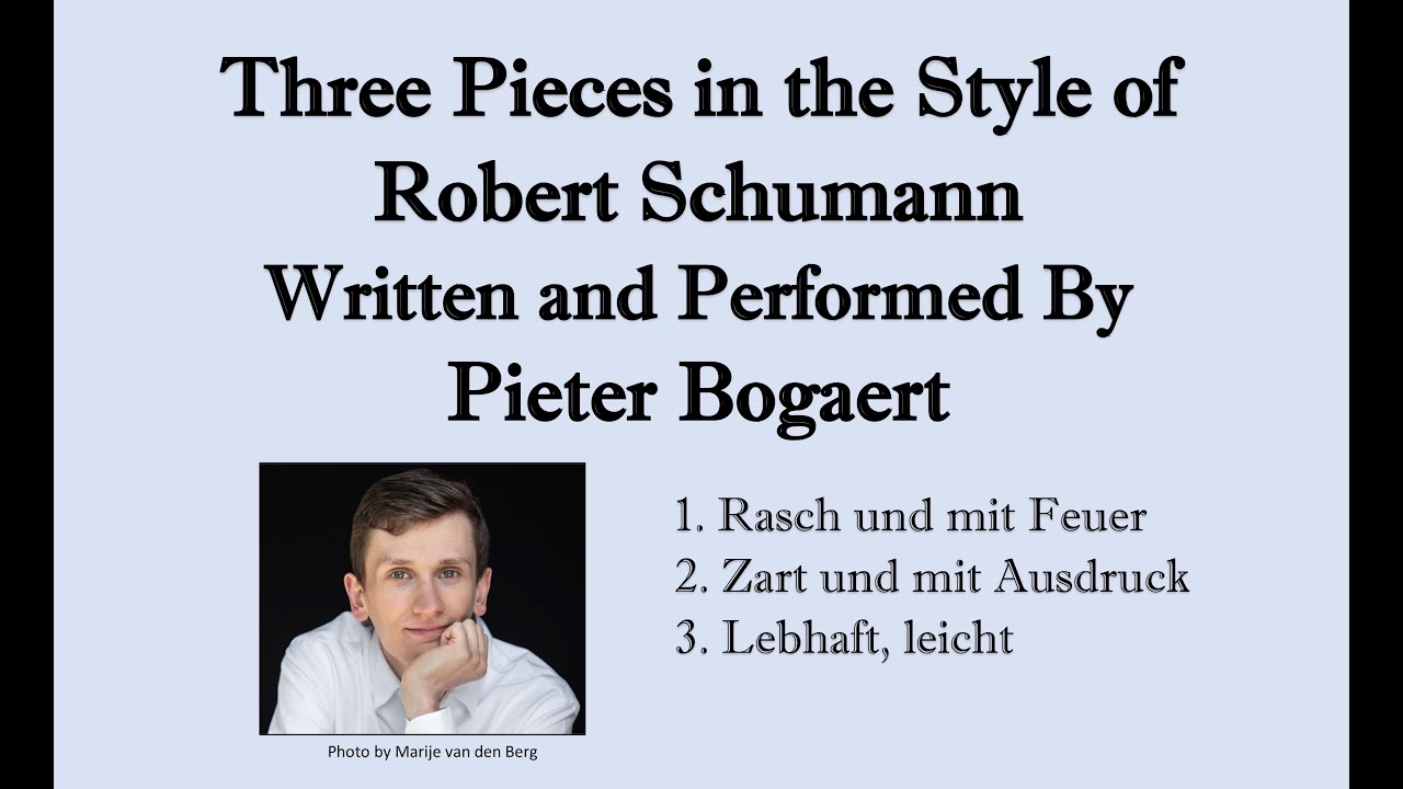 Three pieces in the style of Robert Schumann written and performed by Pieter Bogaert
