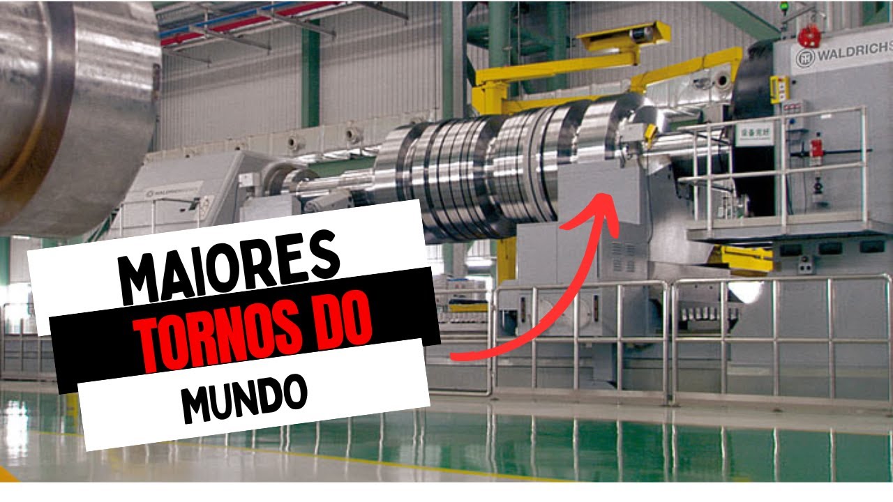 Os Maiores Tornos Mec&acirc;nicos do Mundo: Descubra as Capacidades Surpreendentes!
