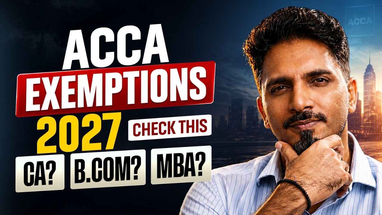 ACCA 2027 New Structure Exemptions | CA vs B.Com vs MBA