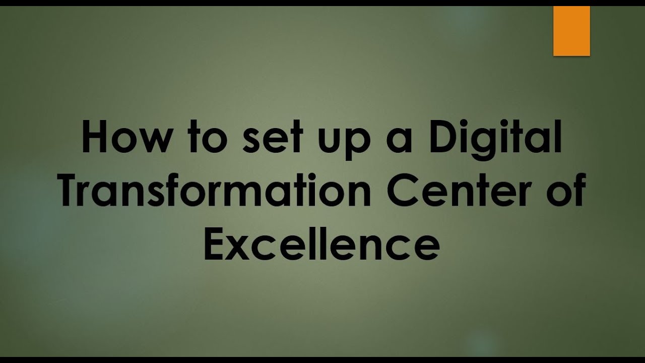 Setting up a Digital Transformation Center of Excellence