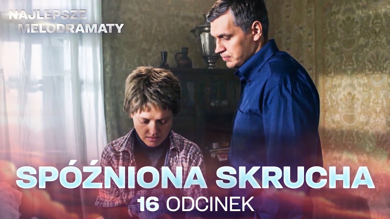 NAJLEPSZE MELODRAMY! SP&Oacute;ŹNIONA SKRUCHA 16 ODCINEK &ndash; NAMIĘTNOŚĆ, ZDRADA I WOJNA