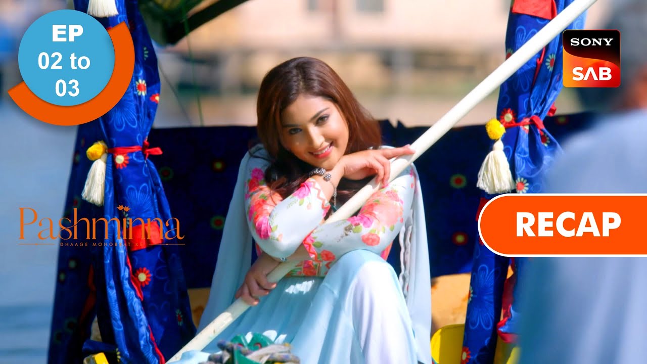 Pashminna | Ep 2 & Ep 3 |  RECAP | पश्मींना