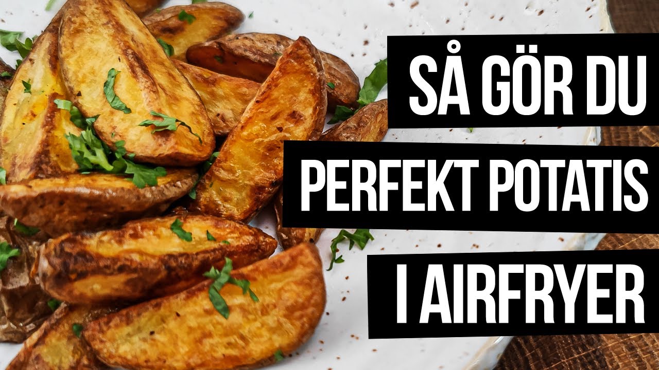 Perfekt potatis i airfryer - oerhört krispiga