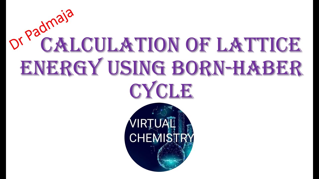 Calculation of lattice energy using Born-Haber cycle/Born-Haber cycle and important problems on it