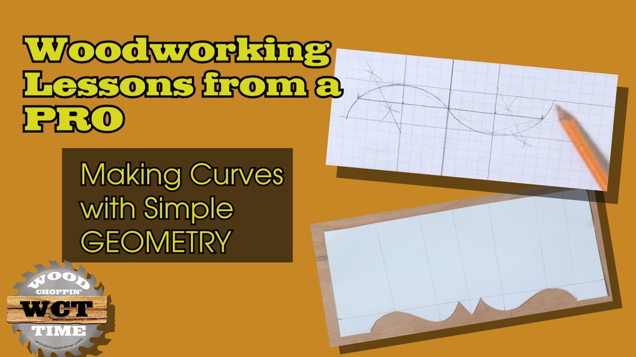 Woodworking Lessons from a PRO- Curves with Geometry