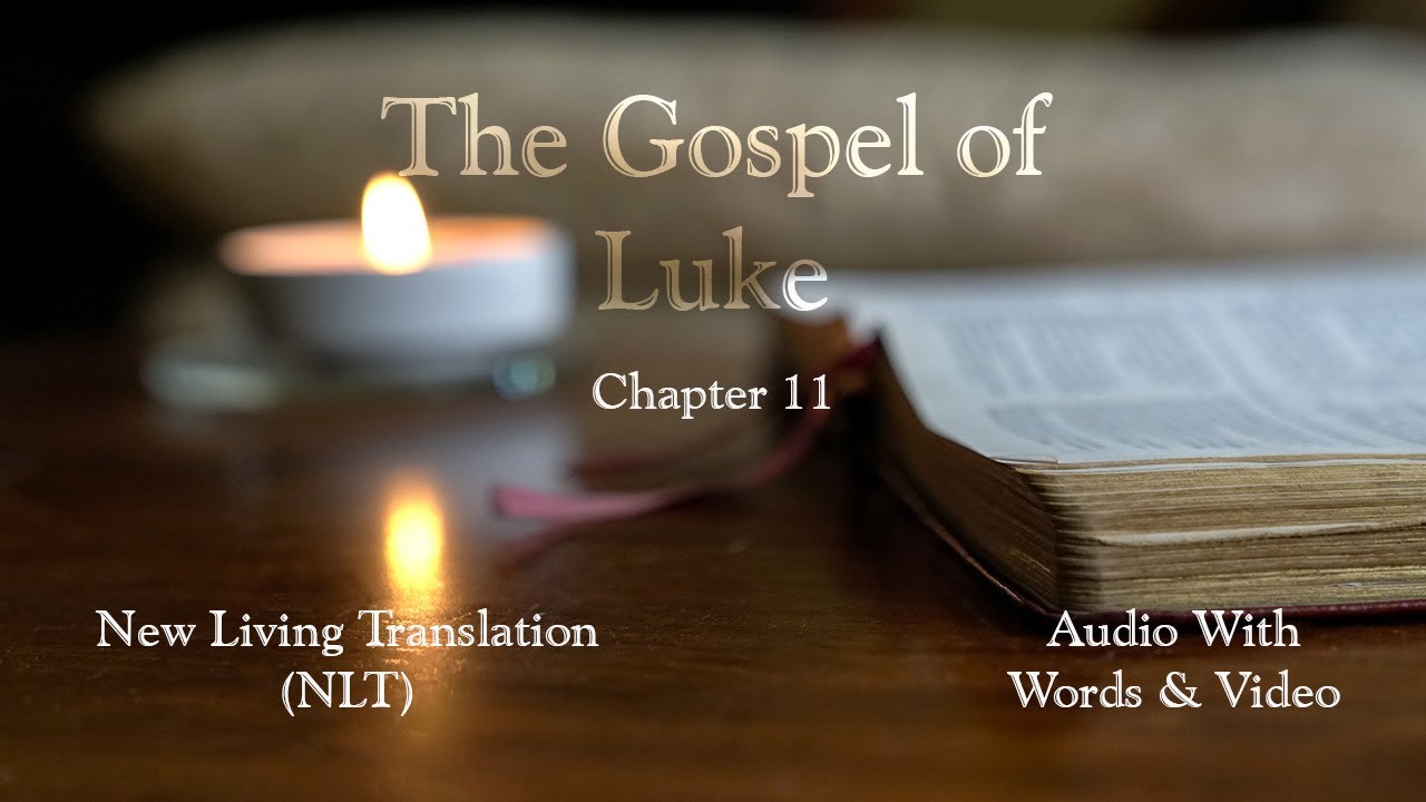 The Gospel of Luke, Chapter 11 - Holy Bible (NLT) - Audio with Words & Video