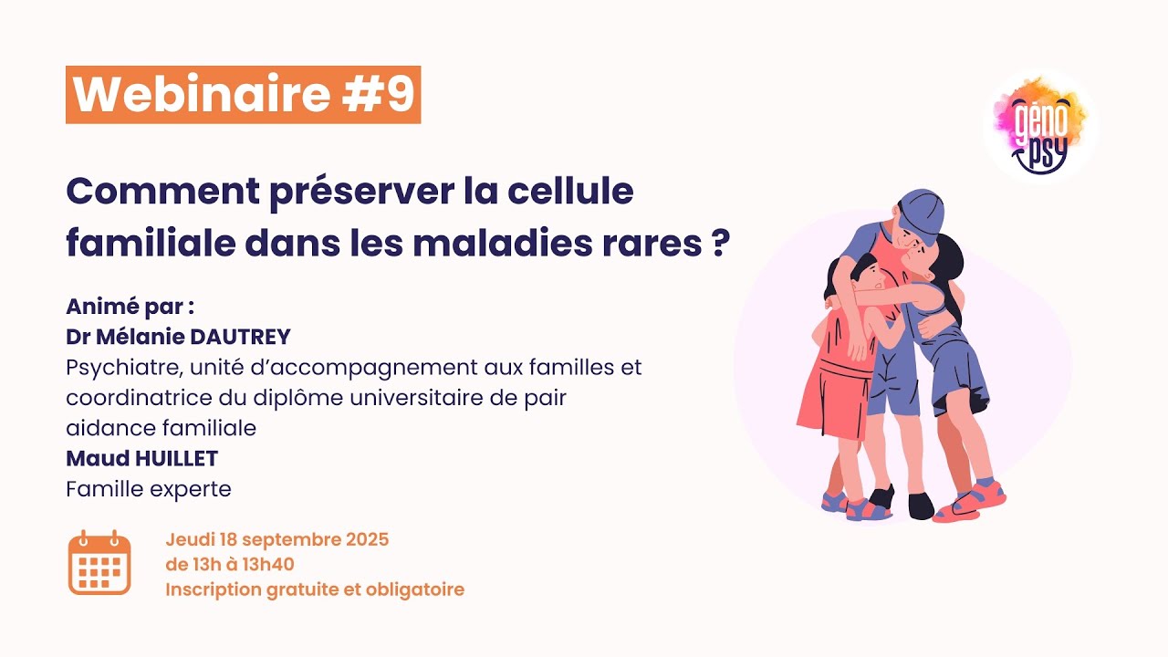 Webinaire #9 : Comment préserver la cellule familiale dans les maladies rares