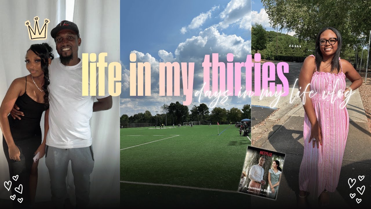life in my thirties: days in my life vlog. family, financial literacy, grieving people & situations