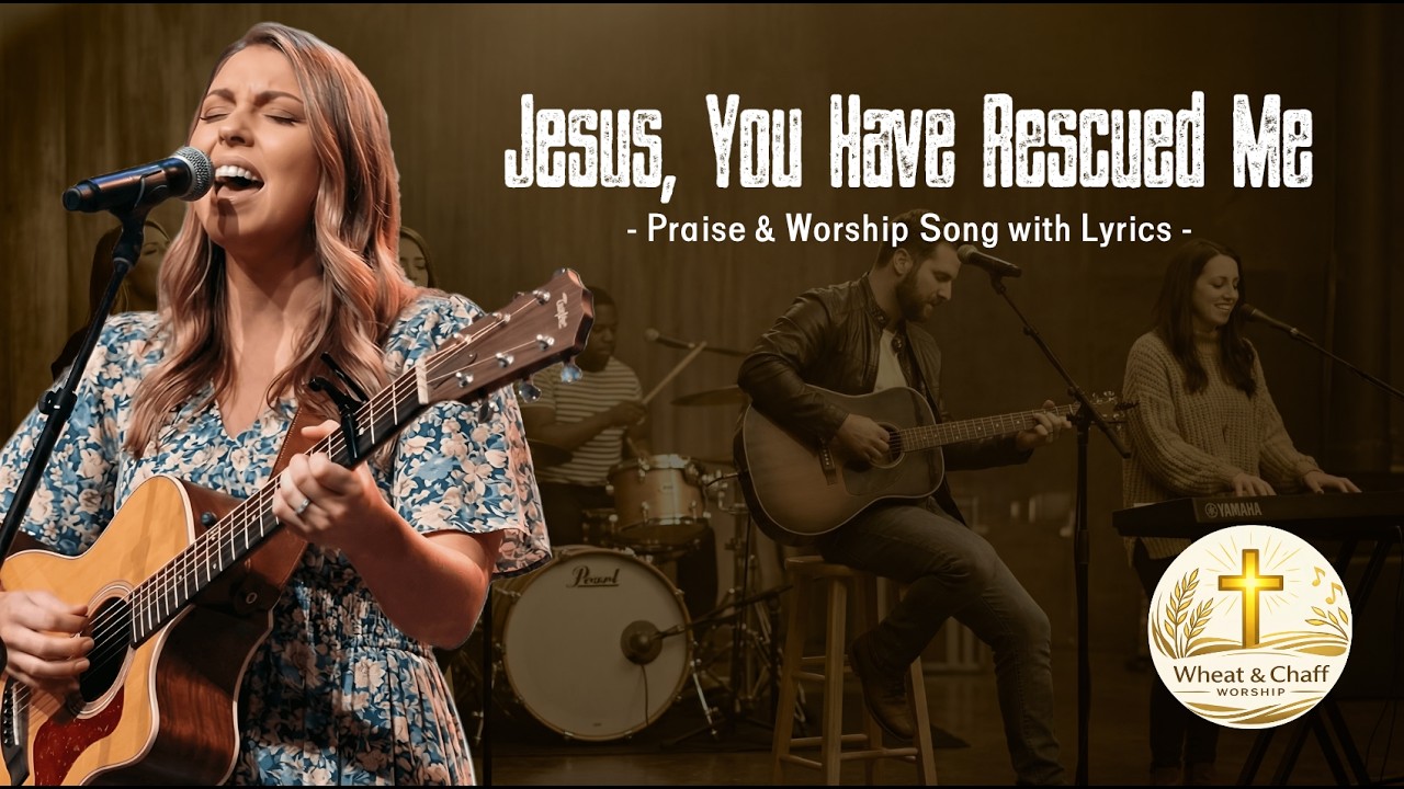 Jesus, You Have Rescued Me | New Christian Praise & Worship Song