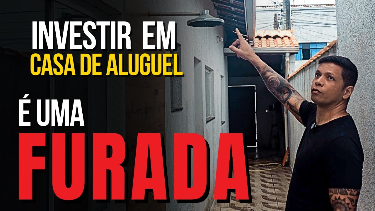 Por que Investir em Casa de Aluguel é uma Furada | Verdade Que Ninguém Conta