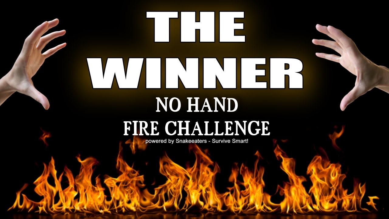No Hand Fire Challenge - THE WINNER