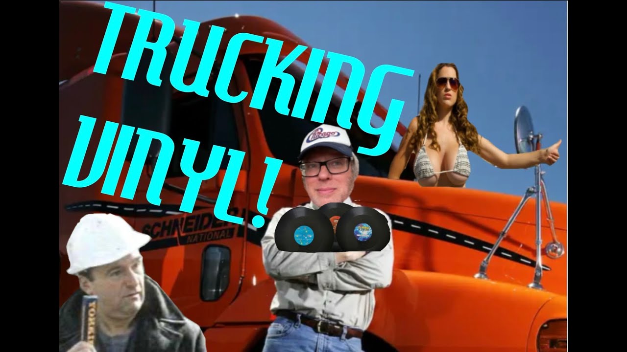 TRUCKING VINYL!! A Record Collector’s Fantasy..