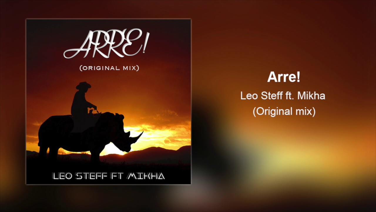 Arre! - Leo Steff Ft. Mikha (Original Mix)