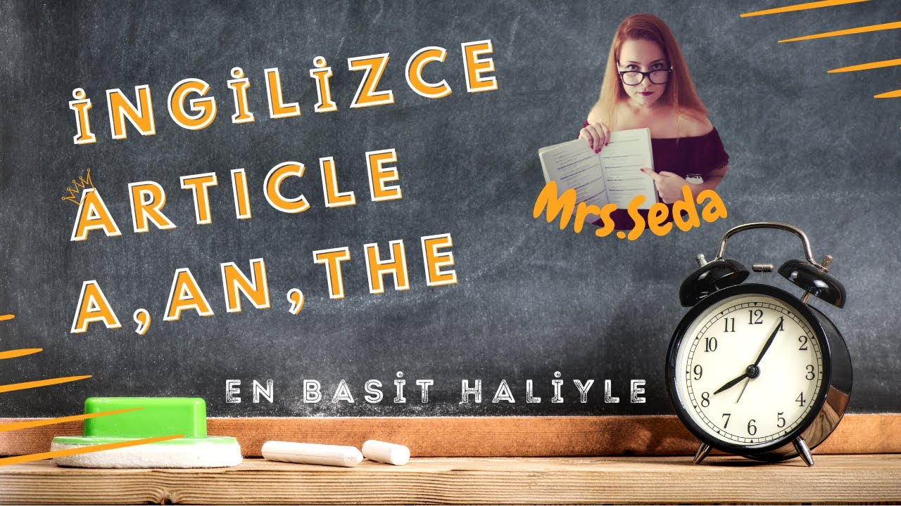 İngilizce Articles | A, An, The | Belirli ve Belirsiz Tanımlıklar | İngilizce Gramer | Mrs.Seda