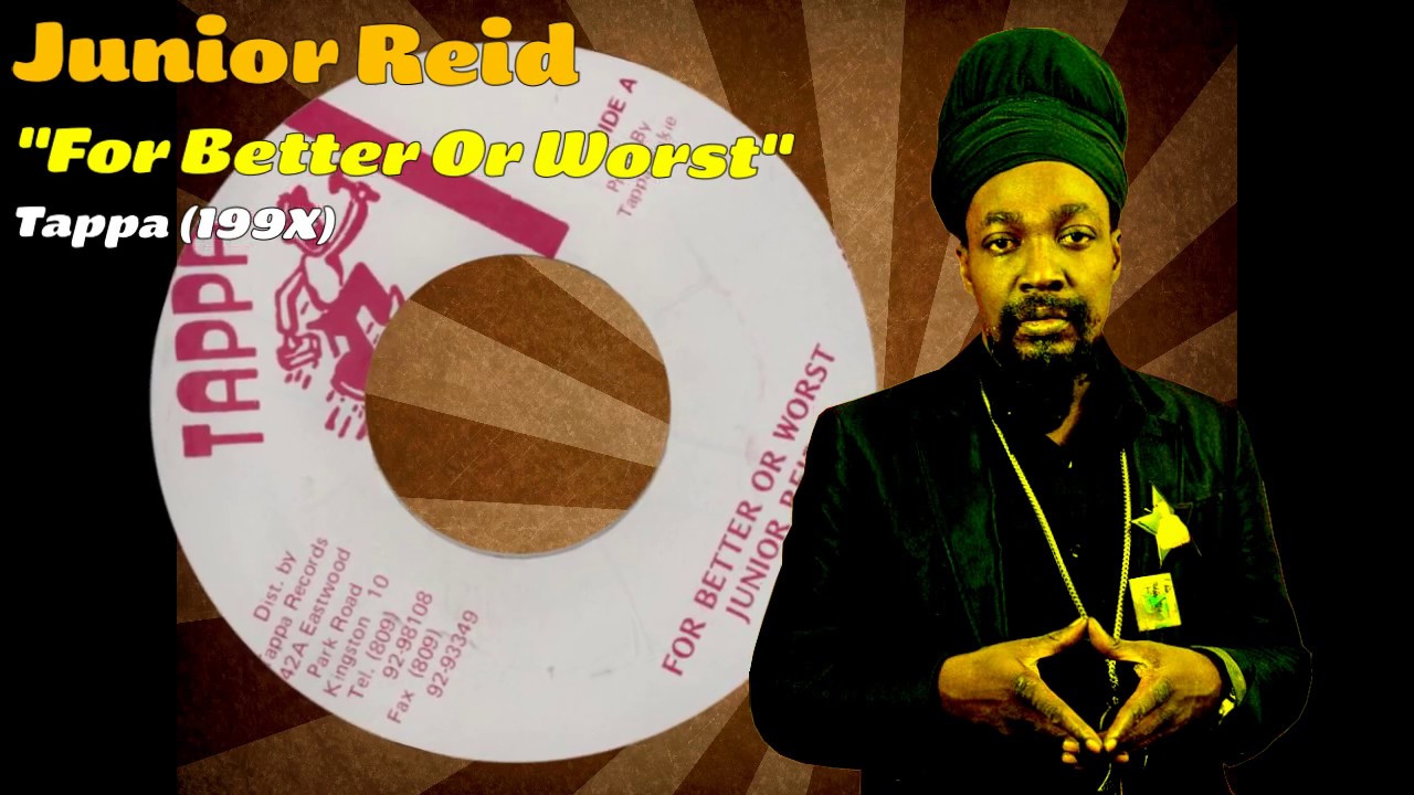 Junior Reid - For Better Or Worst (Tappa) 199x