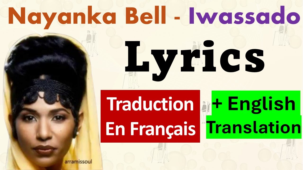 Nayanka Bell – Iwassado | Lyrics Dioula & Traduction Française +English translation | Zanga School