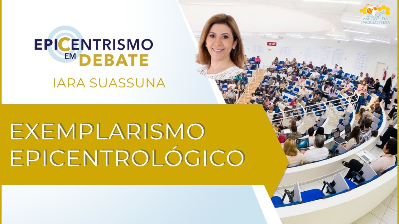Epicentrismo em Debate 313 - Exemplarismo Epicentrológico (Epicentrismologia)