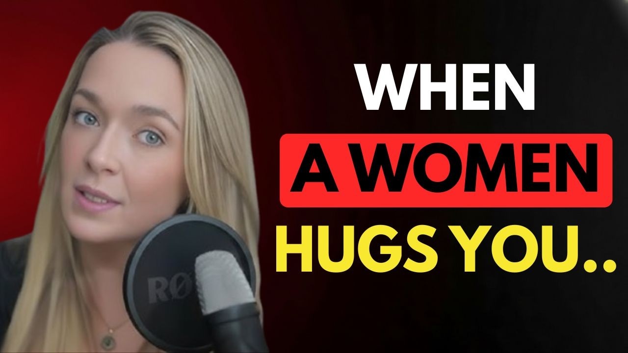When a Woman Hugs You… THIS Is What She’s Really Telling You FEMALE PSYCHOLOGY