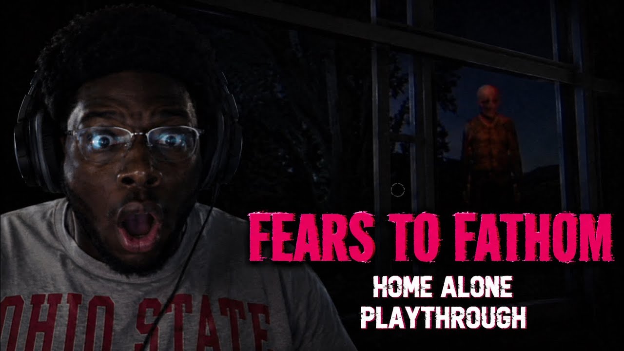 FEAR TO FATHOM HOME ALONE PLAYTHROUGH
