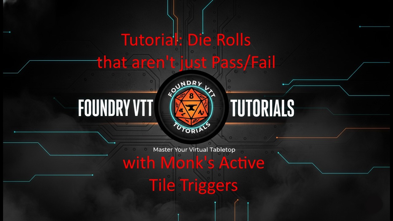 Tutorial: Die Rolls with more than just Pass/Fail with Monk's Active Tiles in Foundry VTT