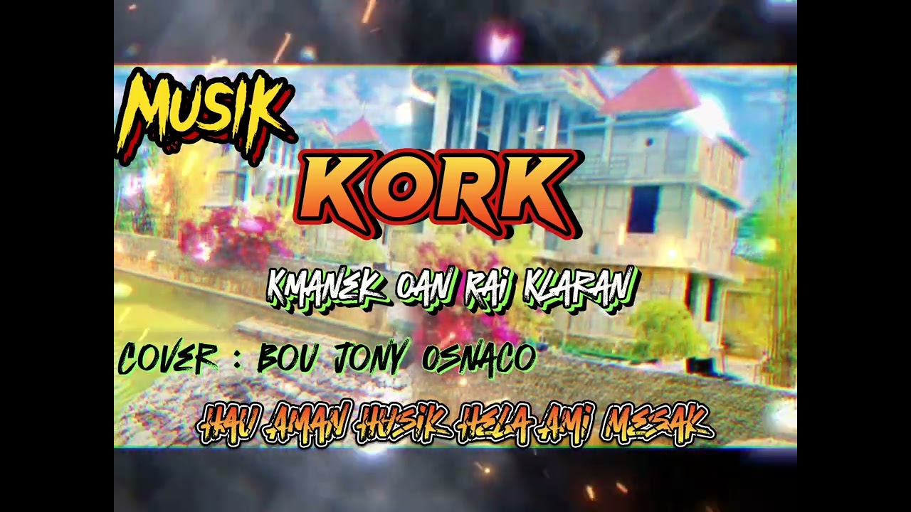 Musik KORK Hau Aman Husik Hela Ami Mesak || Cover By Bou Jony Osnaco