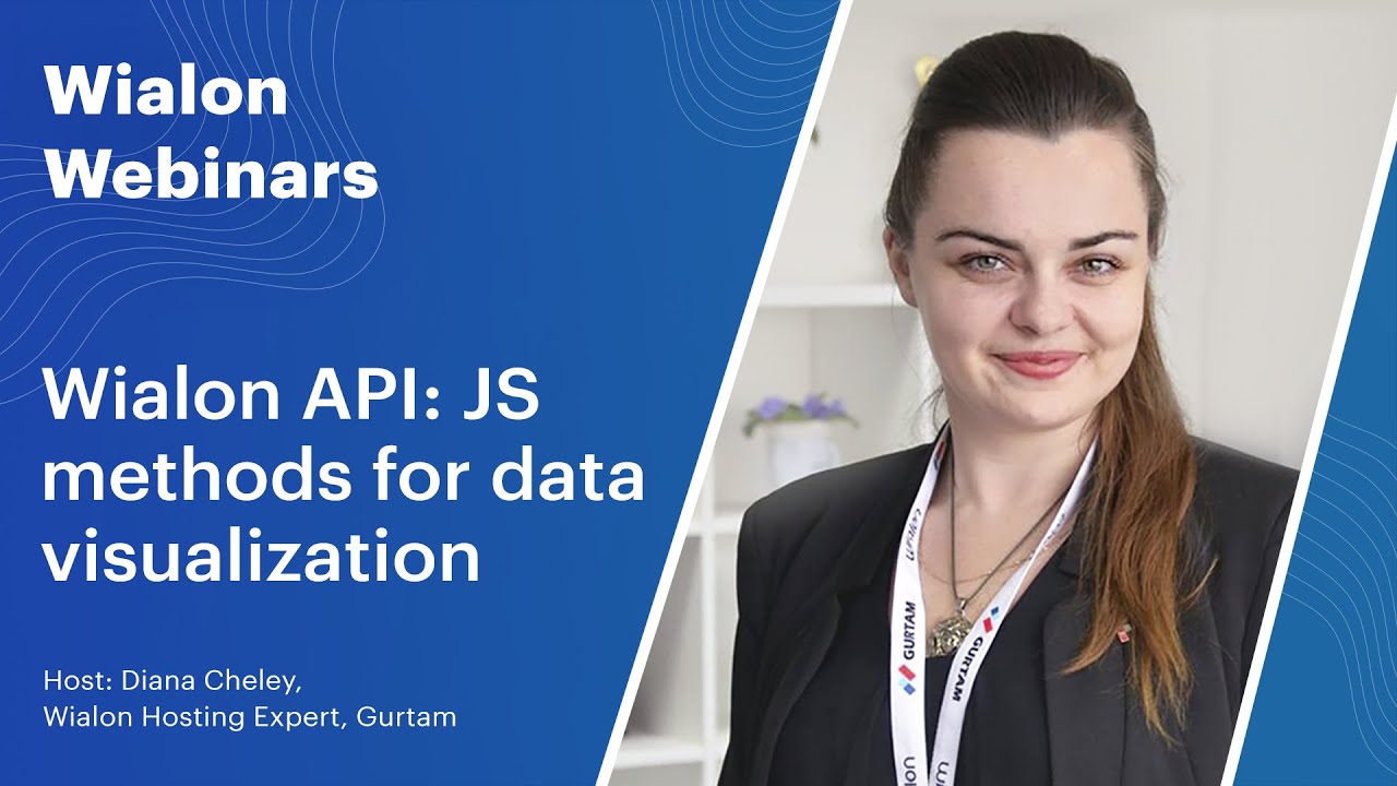 [Live] Wialon Webinars. Wialon API: JS methods for data visualization