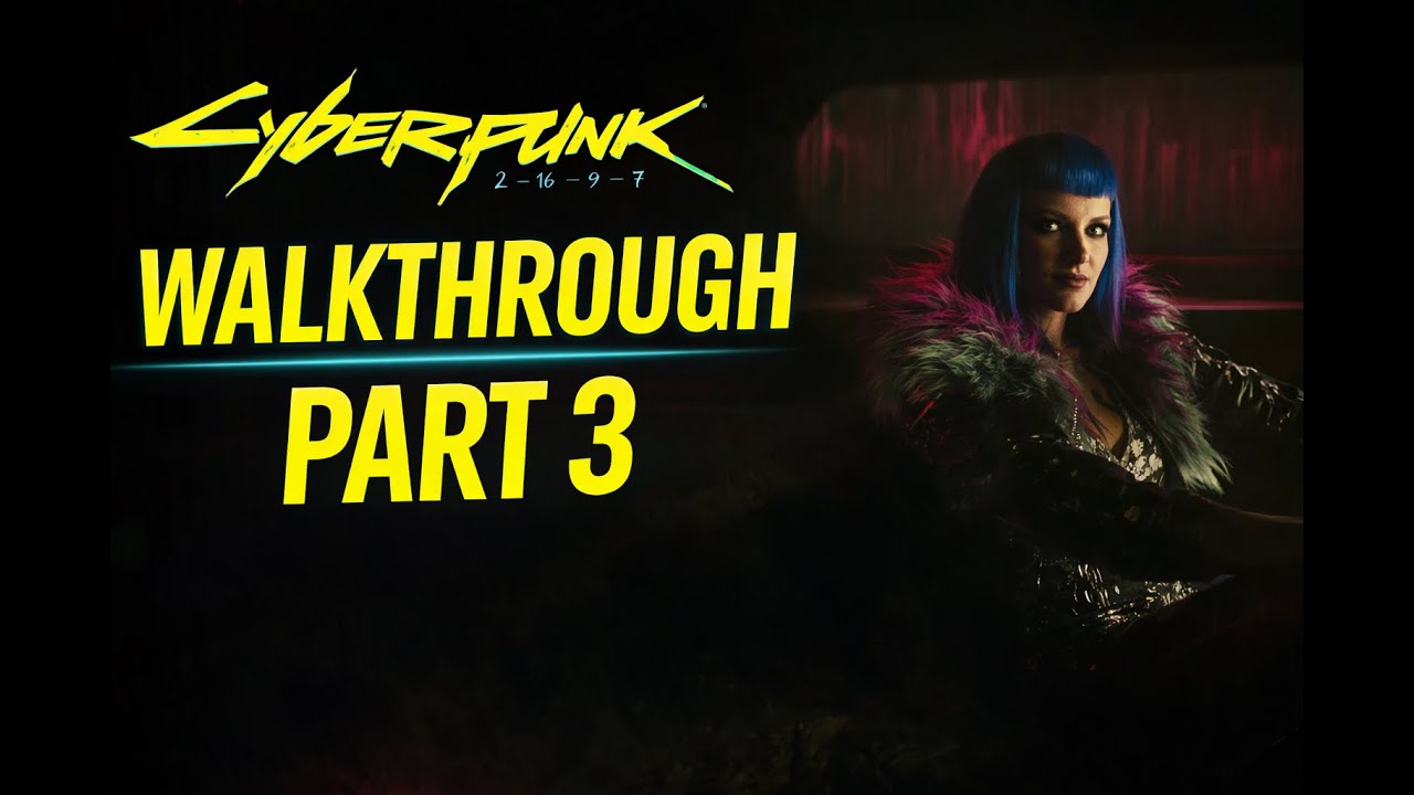 Cyberpunk walkthrough #part3