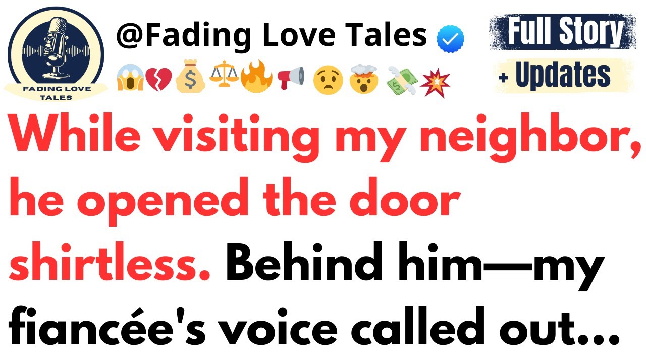 While visiting my neighbor, he opened the door shirtless. Behind him—my fiancée's voice called out…