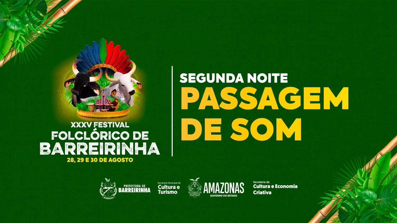 XXXV FESTIVAL FOLCLÓRICO DE BARREIRINHA - PASSAGEM DE SOM