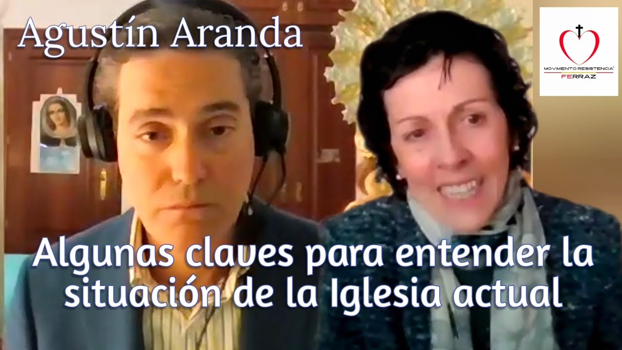 Agustín Aranda - Algunas claves para entender la situación de la Iglesia actual