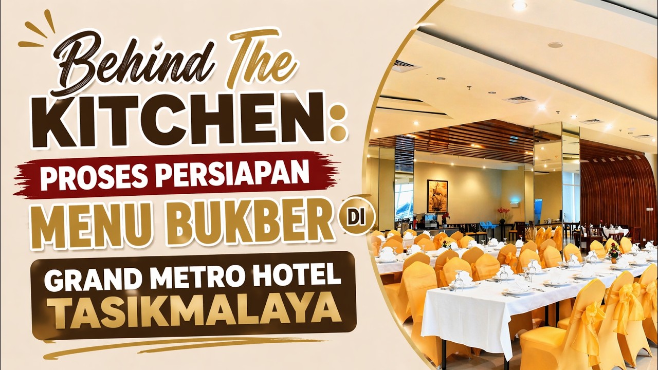 Behind The Kitchen: Proses Persiapan Menu Bukber di Grand Metro Hotel Tasikmalaya
