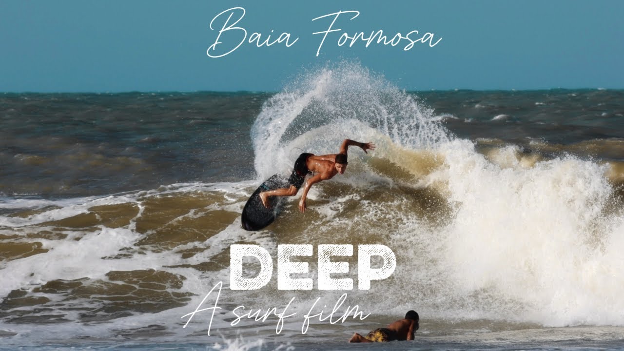 DEEP | A Surf Film — Baía Formosa