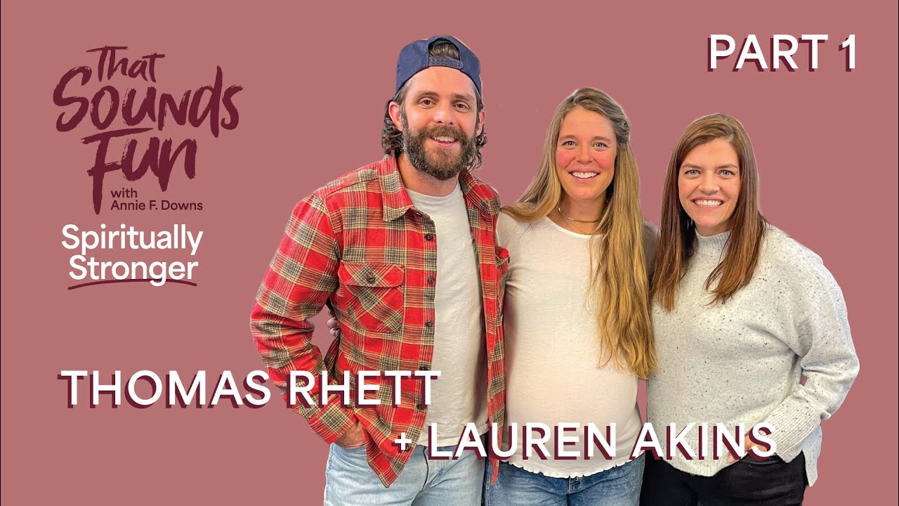 Letting God’s Yes Be Enough When You Don’t Understand the Why | Thomas Rhett & Lauren Akins (Pt. 1)