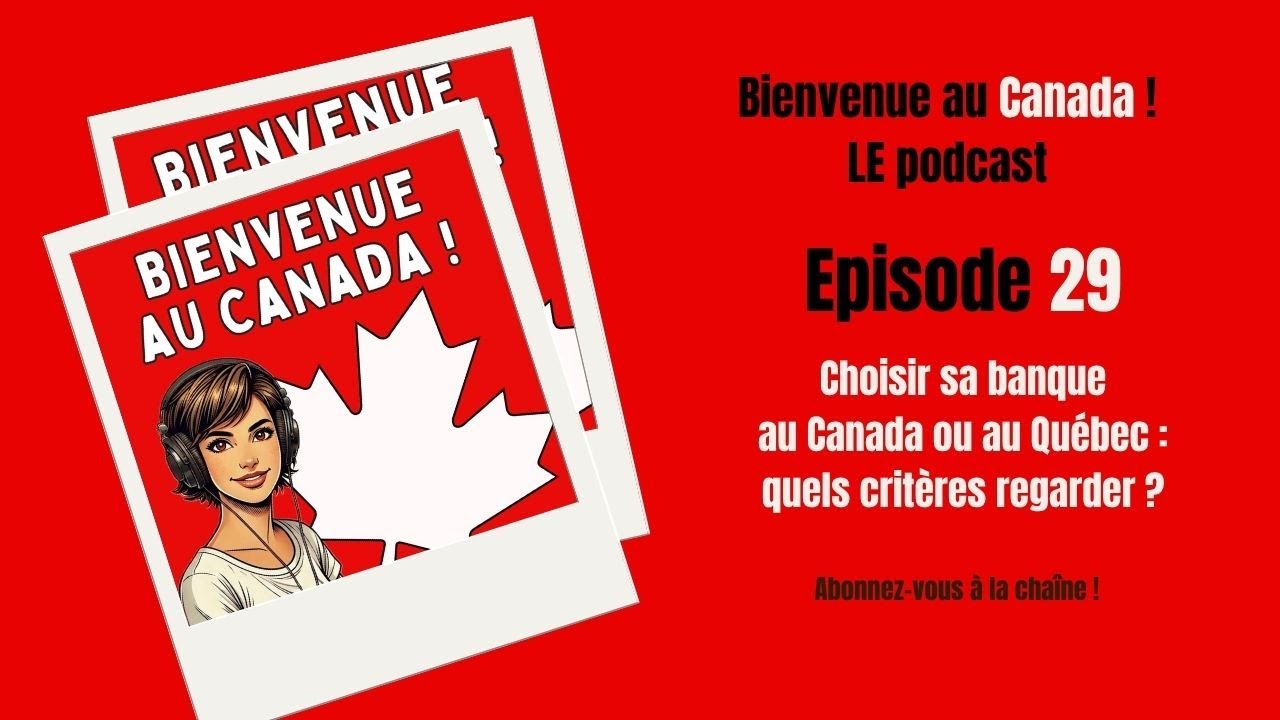 29. Choisir sa banque au Québec et au Canada : quels critères regarder ?