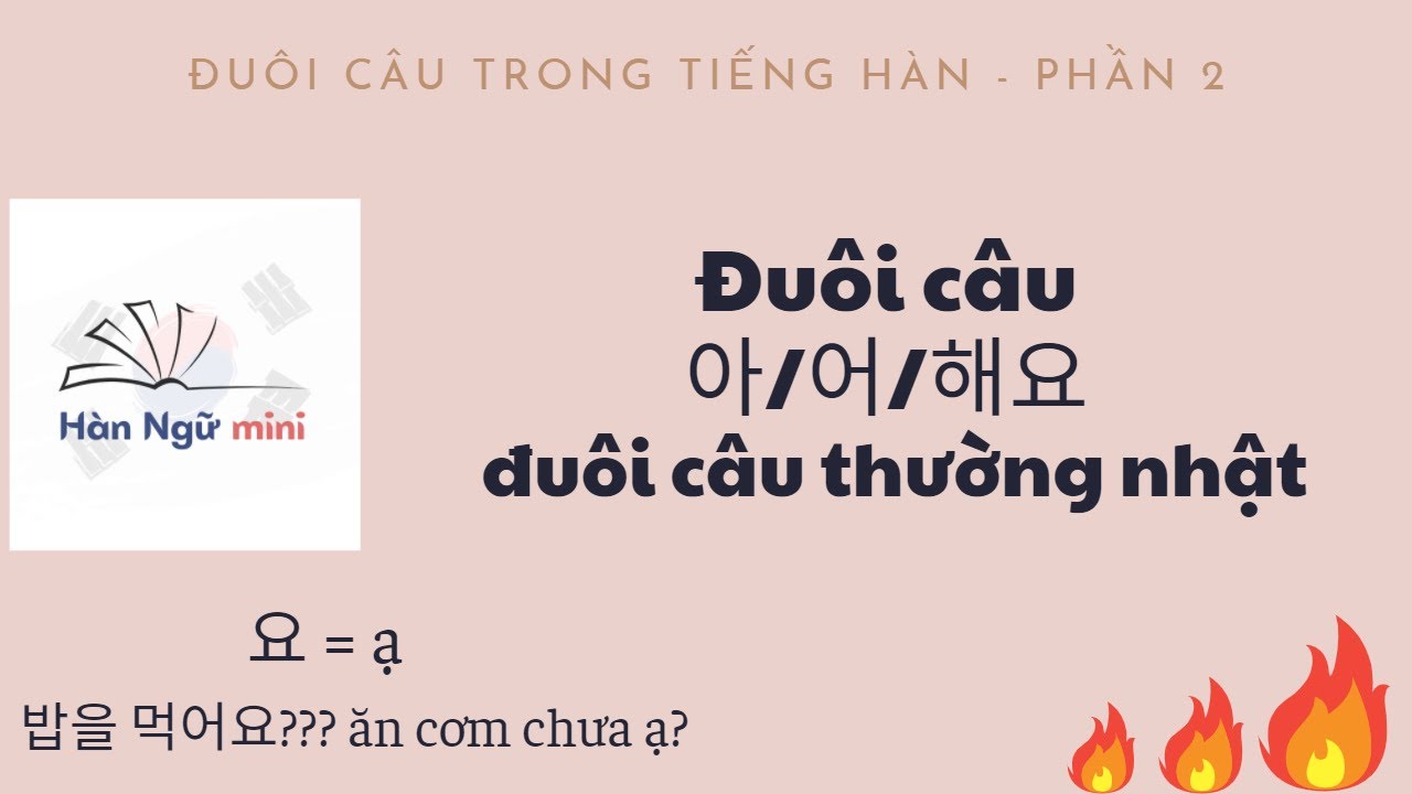 Bài 9 - Đuôi câu trong tiếng Hàn - 아/어/해요 - đuôi câu thường nhật  | Tiếng hàn cơ bản