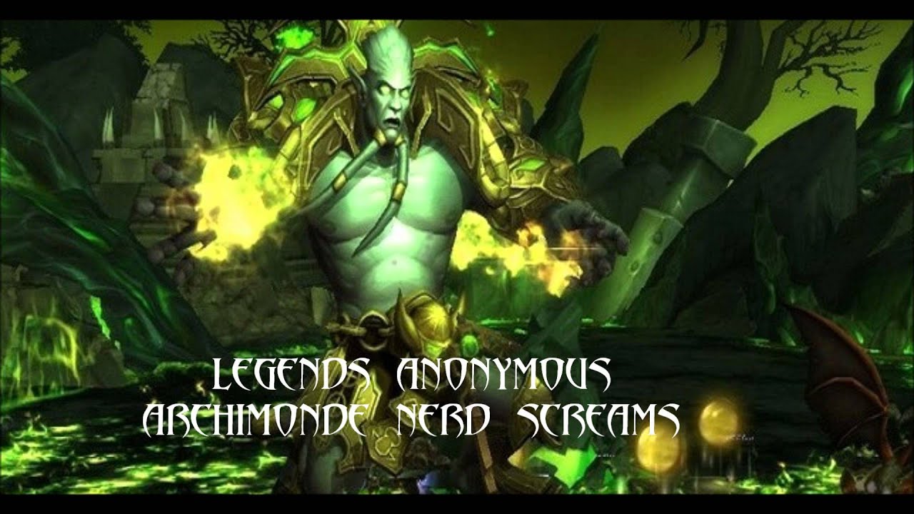 Legends Anonymous - Archimonde Nerd Screams