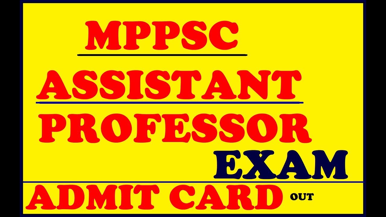 MPPSC ASSISTANT PROFESSOR EXAM  ADMIT CARD OUT DOWNLOAD