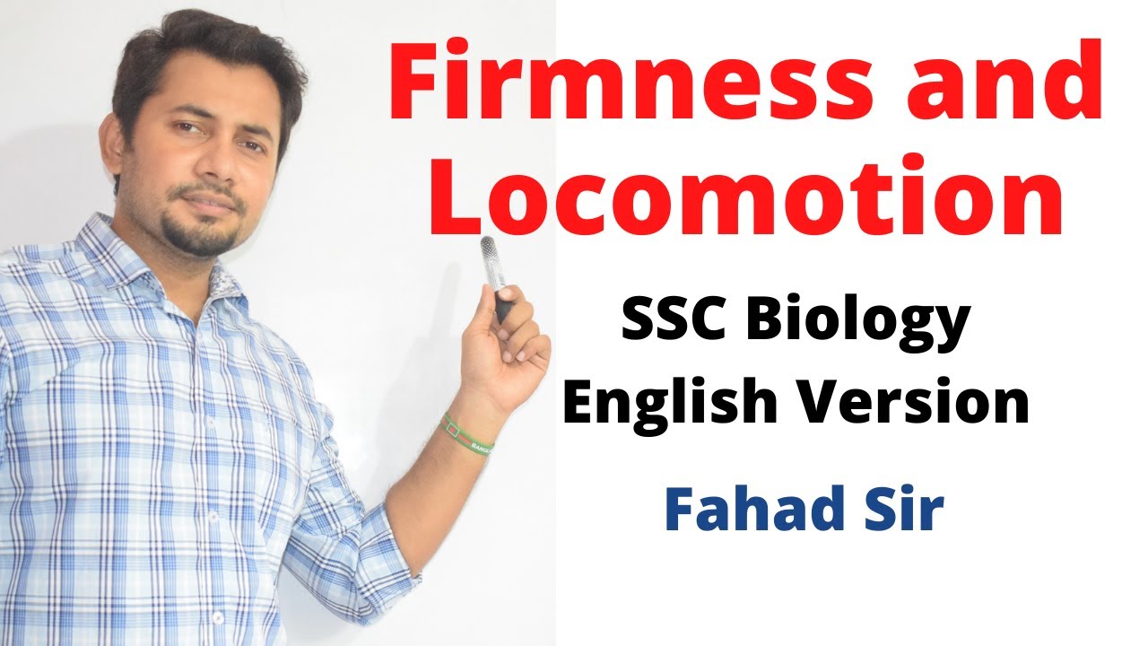 01. Firmness and Locomotion | SSC Biology Chapter 9 | English Version | Fahad's Tutorial