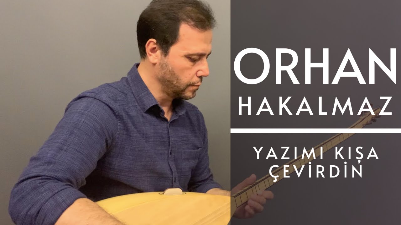 Orhan Hakalmaz - Yazımı Kışa Çevirdin