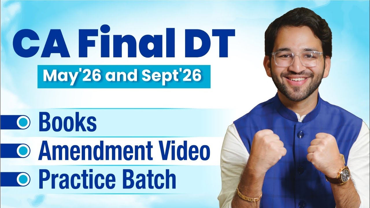 Everything you need for CA Final DT - May'26 & Sept'26 | CA Final | ICAI | CA Shubham Singhal