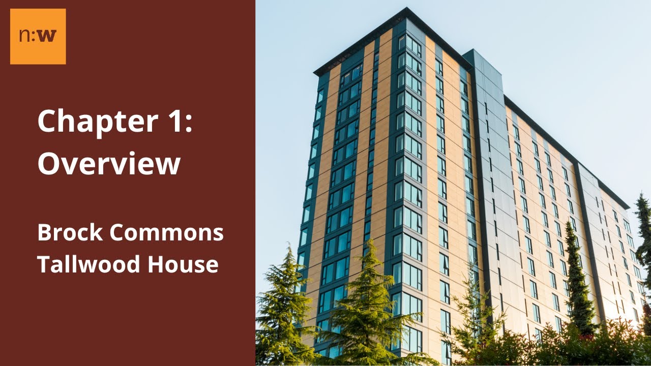Brock Commons Tallwood House - Chapter 1: Overview