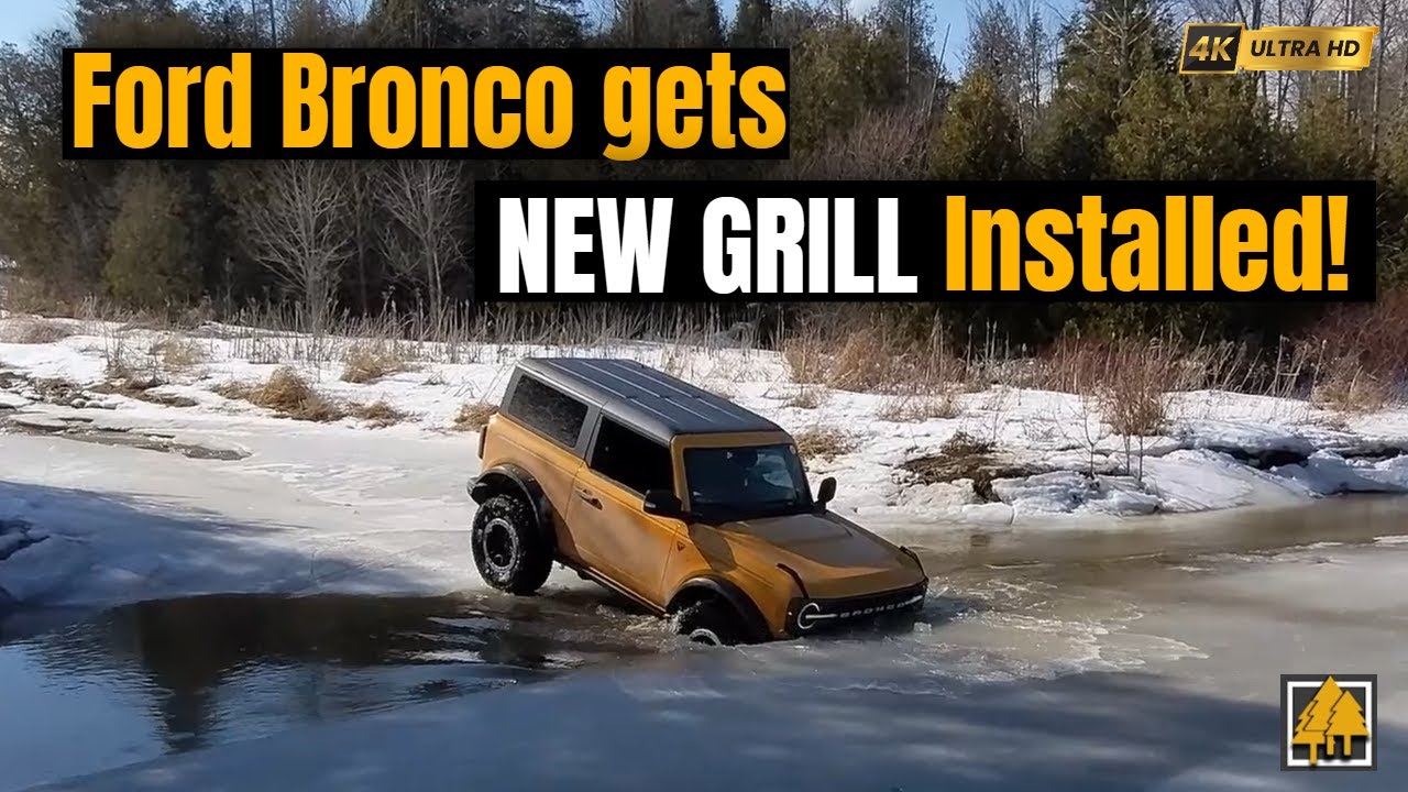 Ford Bronco Gets a New Grill Installed!