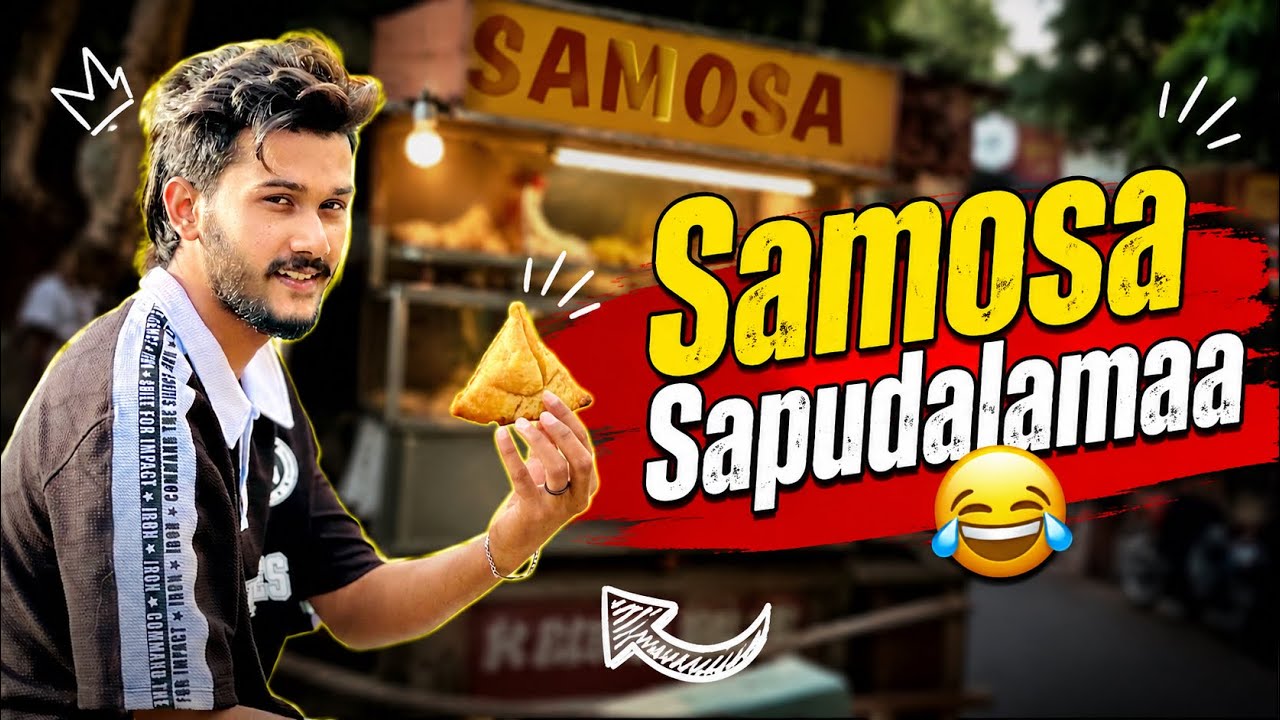 Samosaa sapudalama 😂🌮