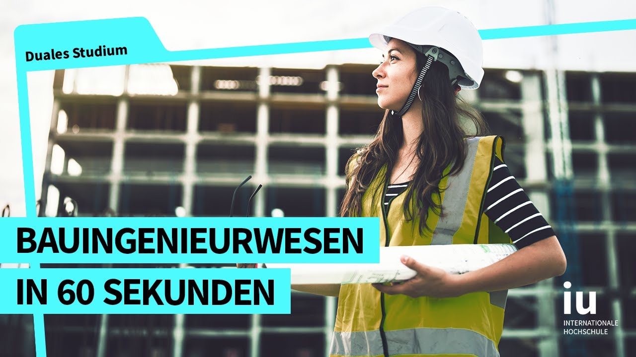 Das duale Studium Bauingenieurwesen in 60 Sekunden | IU Duales Studium