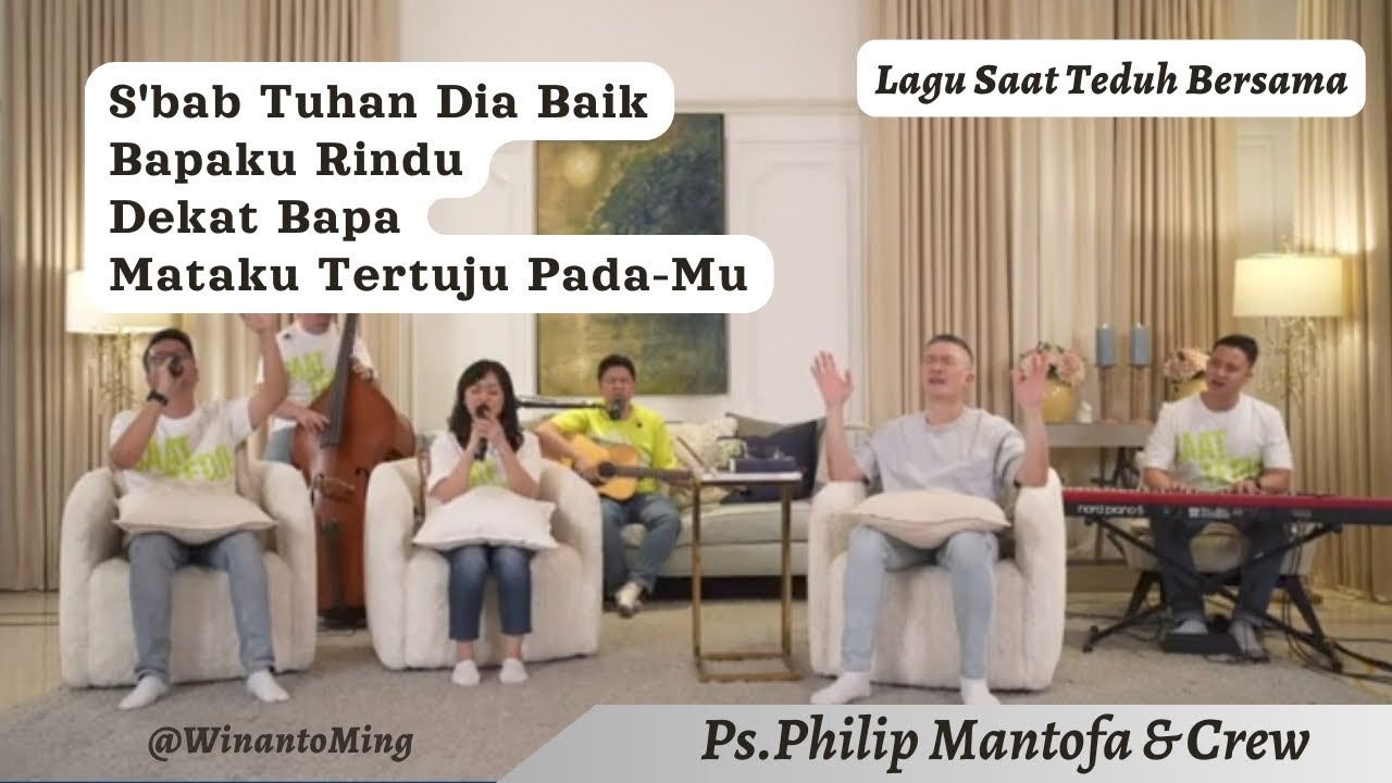 Lagu Saat Teduh Bersama 7 Agustus 2024, Ps. Philip Mantofa & Crew.