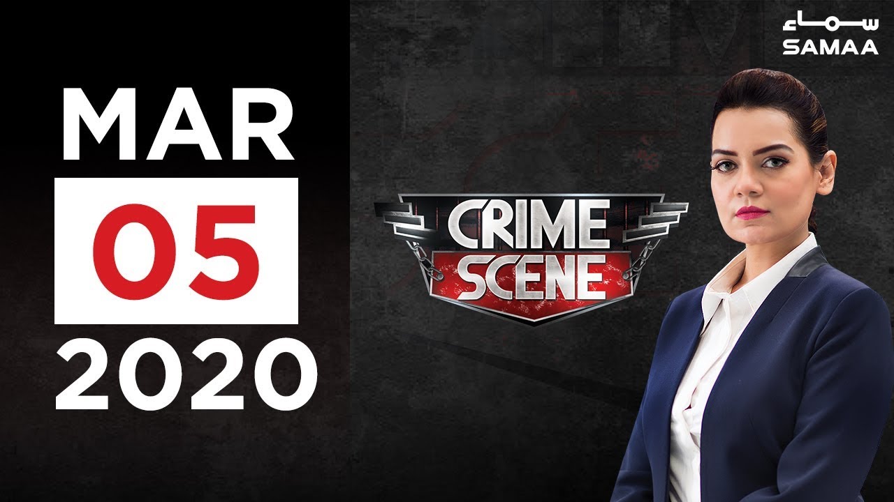 Crime Scene | SAMAA TV | 05 March  2020